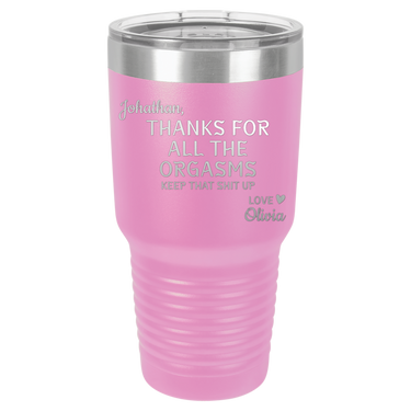 Thanks for All the Orgasms Tumbler